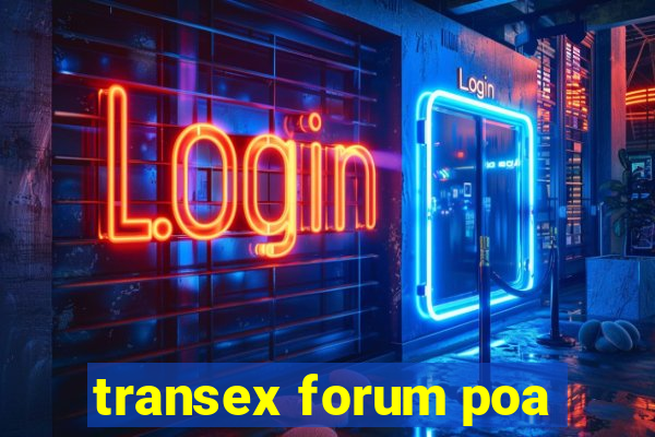 transex forum poa